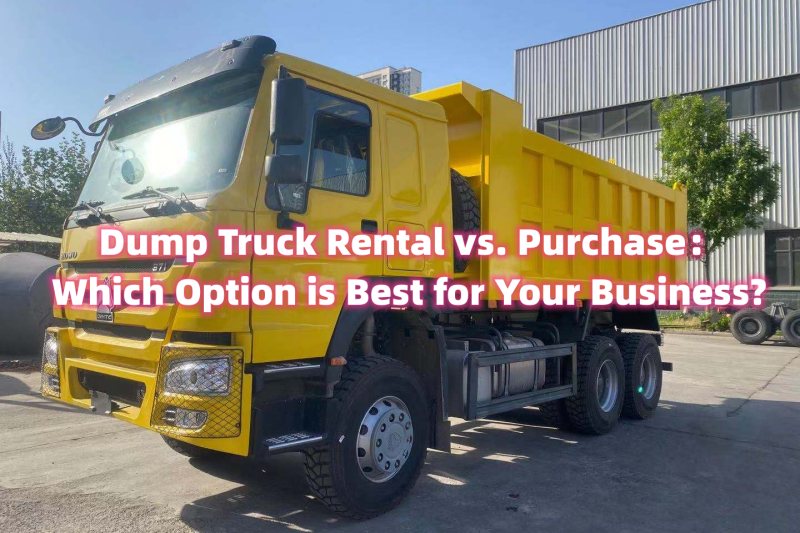Dump Truck Rental vs. Buying: Which Option Is Best for Your Business?