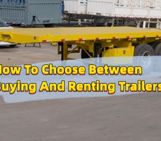 How To Choose Between Buying And Renting Trailers